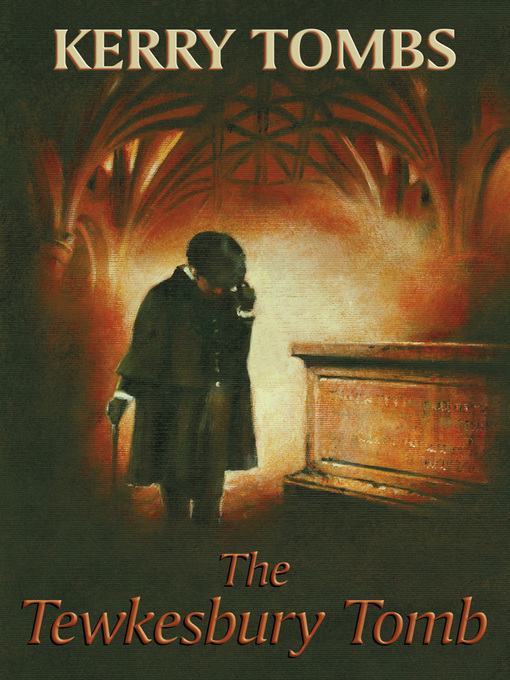 Title details for The Tewkesbury Tomb by Kerry Tombs - Available